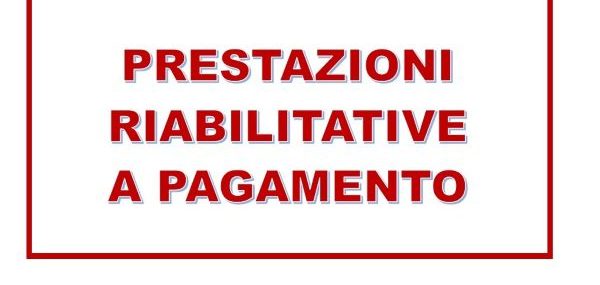 PRESTAZIONI RIABILITATIVE A PAGAMENTO